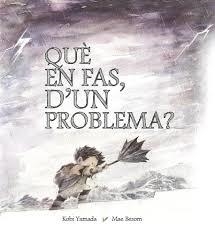 QUE EN FAS, D'UN PROBLEMA? - CATALA | 9788416490516 | KOBI YAMADA/ MAE BESOM