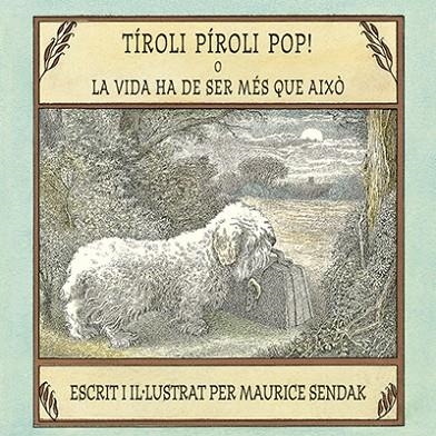 TÍROLI PÍROLI POP! O LA VIDA HA DE SER MÉS QUE AIXÒ | 9788484644095 | SENDAK, MAURICE