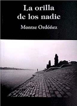 LA ORILLA DE LOS NADIE  | 9788494464362 | MONTSE ORDÓÑEZ 