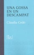 UNA GOSSA EN UN DESCAMPAT | 9788494638169 | CEDÓ I CASTILLO, CLÀUDIA