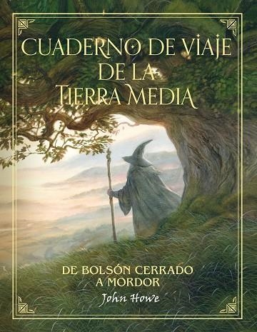 CUADERNO DE VIAJE DE LA TIERRA MEDIA | 9788445005576 | HOWE, JOHN