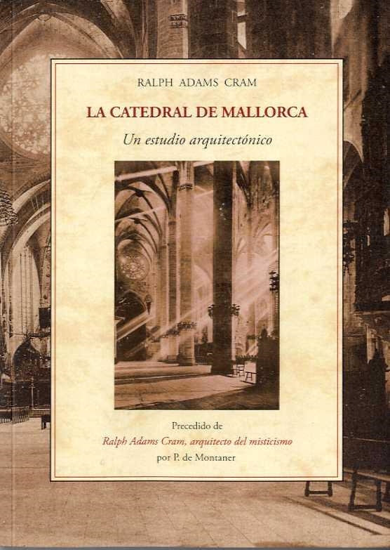 CATEDRAL DE MALLORCA, LA | 9788497160995 | ADAMS CRAM, RALPH