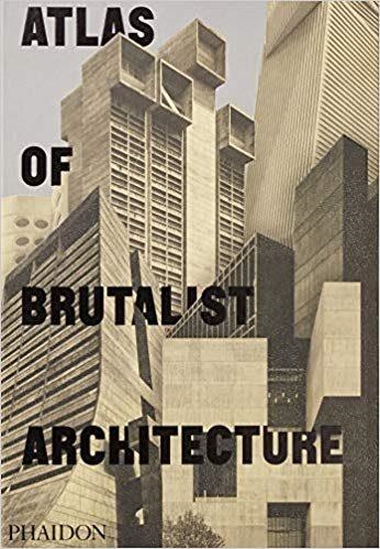 ATLAS OF BRUTALIST ARCHITECTURE | 9780714875668 | VV.AA