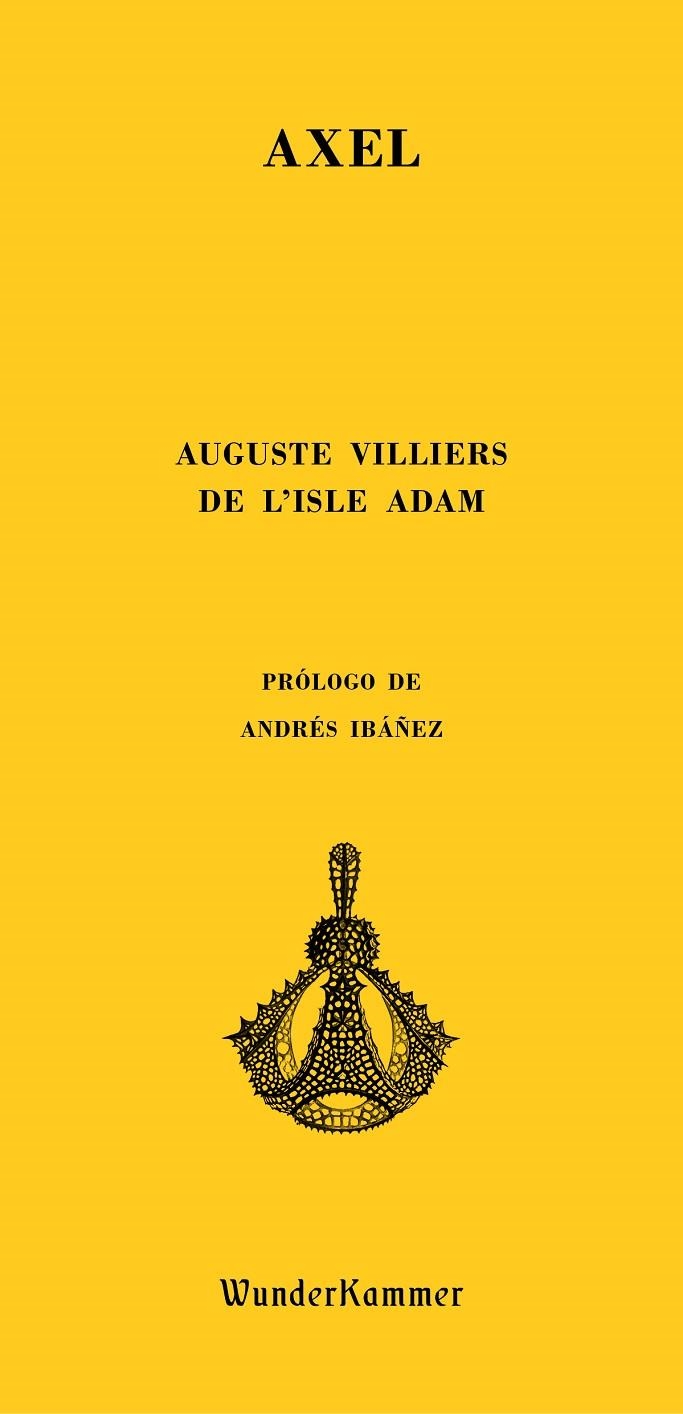 AXEL | 9788494587993 | VILLIERS DE L'ISLE ADAM, AUGUSTE