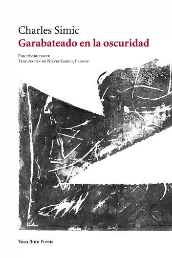 GARABATEADO EN LA OSCURIDAD | 9788494898976 | SIMIC,CHARLES