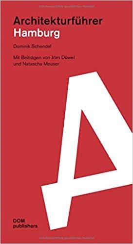 ARCHITECTURAL GUIDEL HAMBURG | 9783869225654 | DOMINIK SCHENDEL (BEITRÄGEN VON JÖRN DÜWEL UND NATASCHA MEUSER)