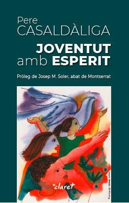 JOVENTUT AMB ESPERIT | 9788491361442 | CASALDÀLIGA PLA, PERE