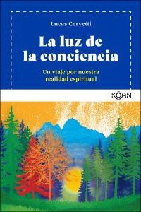 LA LUZ DE LA CONCIENCIA | 9788494913426 | CERVETTI, LUCAS