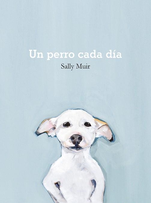 UN PERRO CADA DÍA | 9788425231797 | MUIR, SALLY