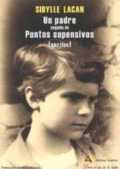 UN PADRE SEGUIDO DE PUNTOS SUPENSIVOS (PUZZLES) | 9788415757344 | SIBYLLE LACAN