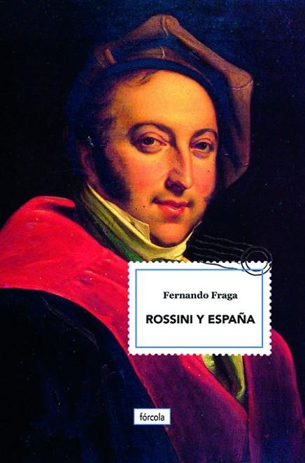 ROSSINI Y ESPAÑA | 9788417425234 | FRAGA SUÁREZ, FERNANDO