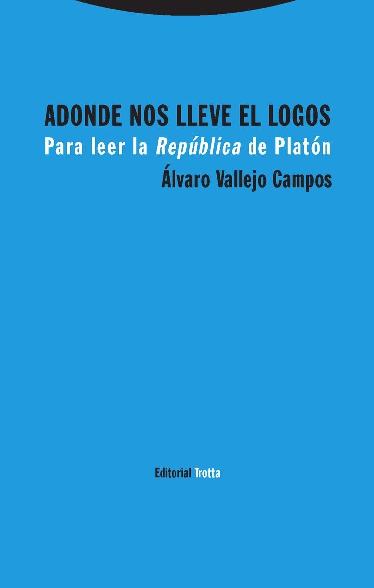 ADONDE NOS LLEVE EL LOGOS | 9788498797718 | VALLEJO CAMPOS, ÁLVARO