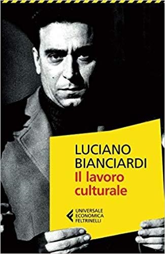 IL LAVORO CULTURALE | 9788807881701 | LUCIANO BIANCIARDI