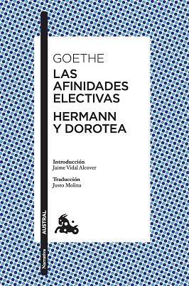 LAS AFINIDADES ELECTIVAS / HERMANN Y DOROTEA | 9788408197218 | GOETHE, JOHANN WOLFGANG VON