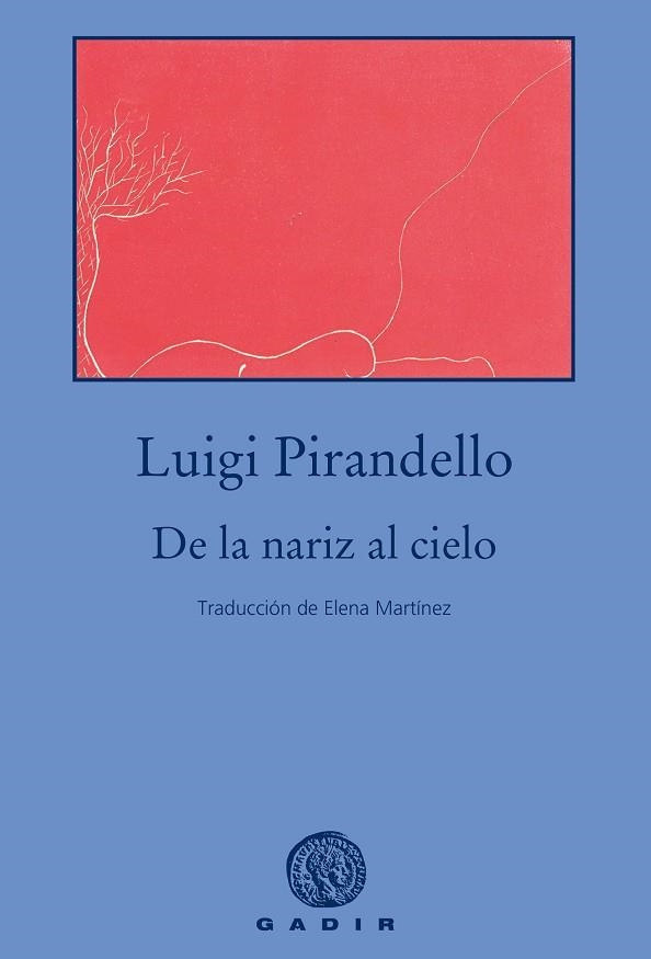 DE LA NARIZ AL CIELO | 9788494945045 | PIRANDELLO, LUIGI