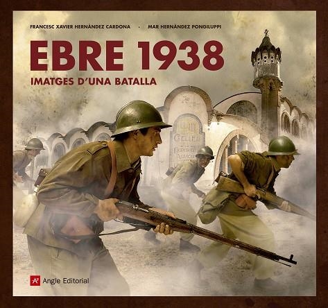 EBRE 1938 | 9788417214517 | HERNÀNDEZ CARDONA , FRANCESC XAVIER/HERNÀNDEZ PONGILUPPI, MAR