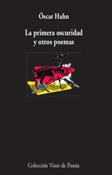 LA PRIMERA OSCURIDAD Y OTROS POEMAS | 9788498952988 | ÓSCAR HAHN