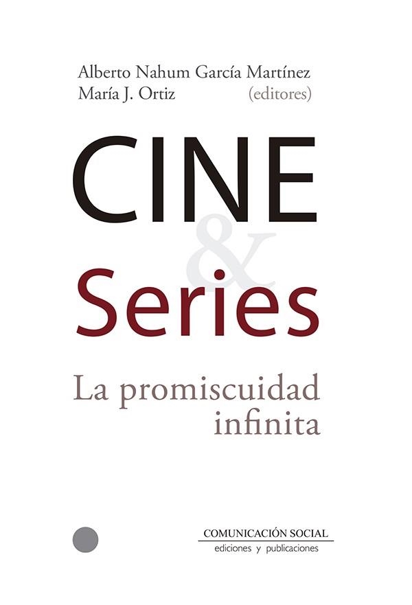 CINE Y SERIES | 9788417600051 | ALBERTO NAHUM GARCÍA MARTÍNEZ/ORTIZ DÍAZ-GUERRA, MARÍA JESÚS