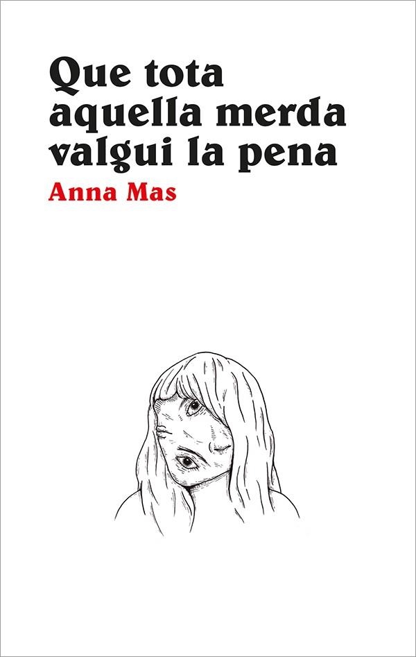 QUE TOTA AQUELLA MERDA VALGUI LA PENA | 9788416445356 | MAS BLASCO, ANNA