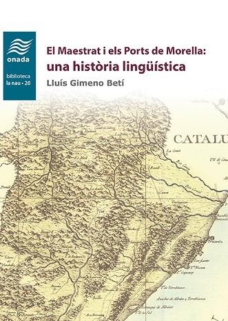 EL MAESTRAT I ELS PORTS DE MORELLA: UNA HISTÒRIA LINGÜÍSTICA | 9788417050931 | GIMENO BETÍ, LLUÍS