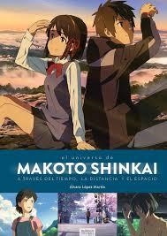 MAKOTO SHINKAI A TRAVES DEL TIEMPO EL ESPACIO Y | 9788494903069 | ALVAO LOPEZ MARTIN