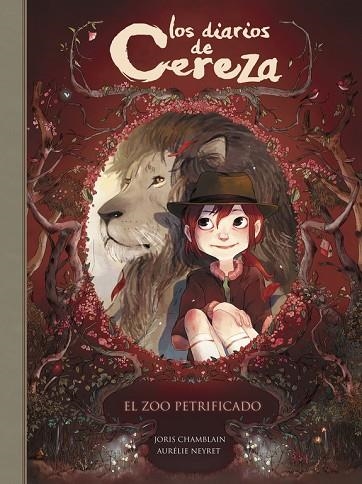 EL ZOO PETRIFICADO (SERIE LOS DIARIOS DE CEREZA 1) | 9788420486291 | CHAMBLAIN, JORIS/NEYRET, AURÉLIE