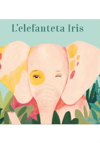 L'ELEFANTETA IRIS | 9788494699238 | VARIOS AUTORES