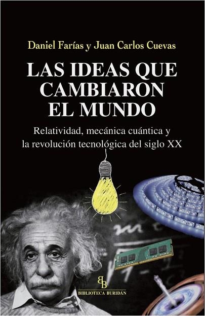 LAS IDEAS QUE CAMBIARON EL MUNDO | 9788417700072 | FARÍAS, DANIEL/CARLOS CUEVAS, JUAN