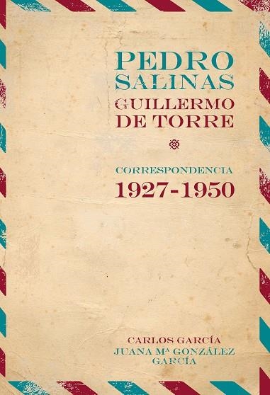 PEDRO SALINAS, GUILLERMO DE TORRE | 9788416922826 | SALINAS, PEDRO/DE TORRE, GUILLERMO