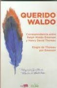 QUERIDO WALDO. CORRESPONDENCIA ENTRE R.W. EMERSON | 9788494876141 | EMERSON/ THOREAU