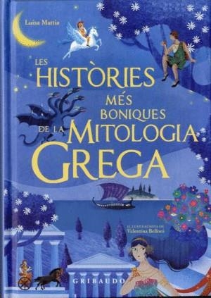 HISTÒRIES MÉS BONIQUES DE LA MITOLOGIA GREGA, LES | 9788417127244 | MATTIA, LUISA