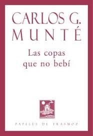 LAS COPAS QUE NO BEBÍ | 9788494910043 | GARCÍA MUNTÉ, CARLOS