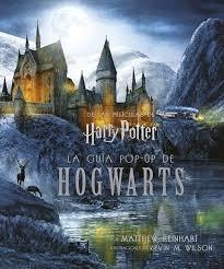 LA GUIA POP-UP DE HOGWARTS | 9788467932973 | REINHART, MATTHEW I WILSON, KEVIN M.