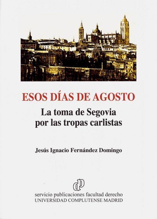 ESOS DÍAS DE AGOSTO | 9788484812029 | FERNÁNDEZ DOMINGO, JESÚS IGNACIO