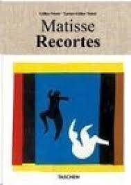 MATISSE,HENRI. RECORTES  E    (CL) | 9783836567176 | GILLES NERET, XAVIER GILLES-NERET