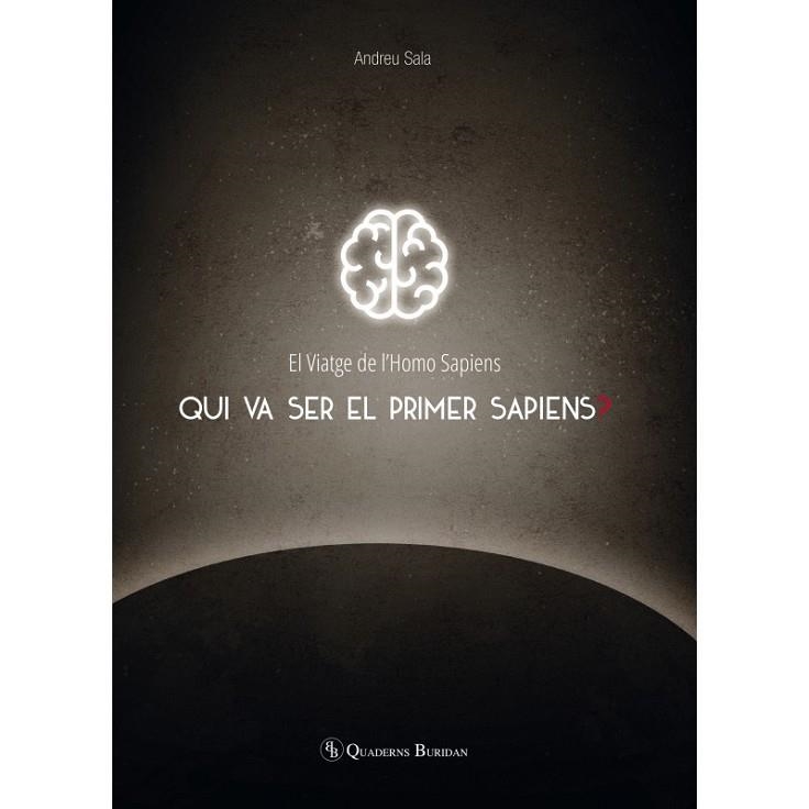 QUI VA SER EL PRIMER SAPIENS | 9788417700119 | SALA, ANDREU