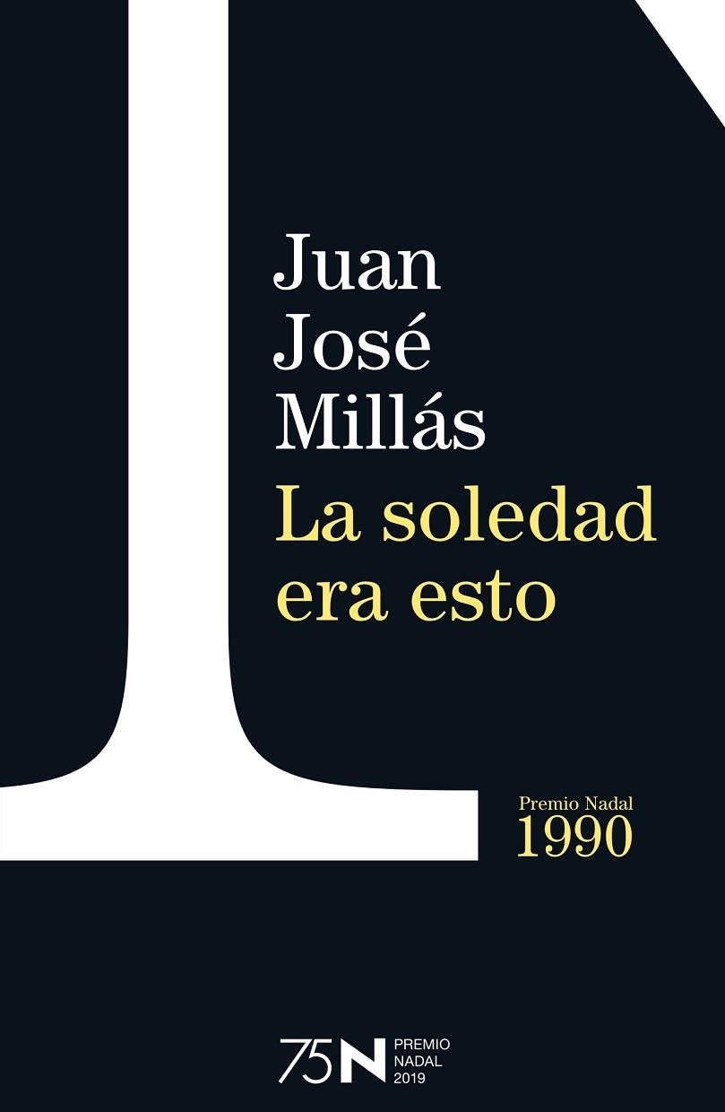 LA SOLEDAD ERA ESTO | 9788423354955 | MILLÁS, JUAN JOSÉ