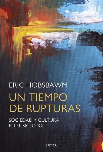 UN TIEMPO DE RUPTURAS | 9788491990642 | HOBSBAWM, ERIC