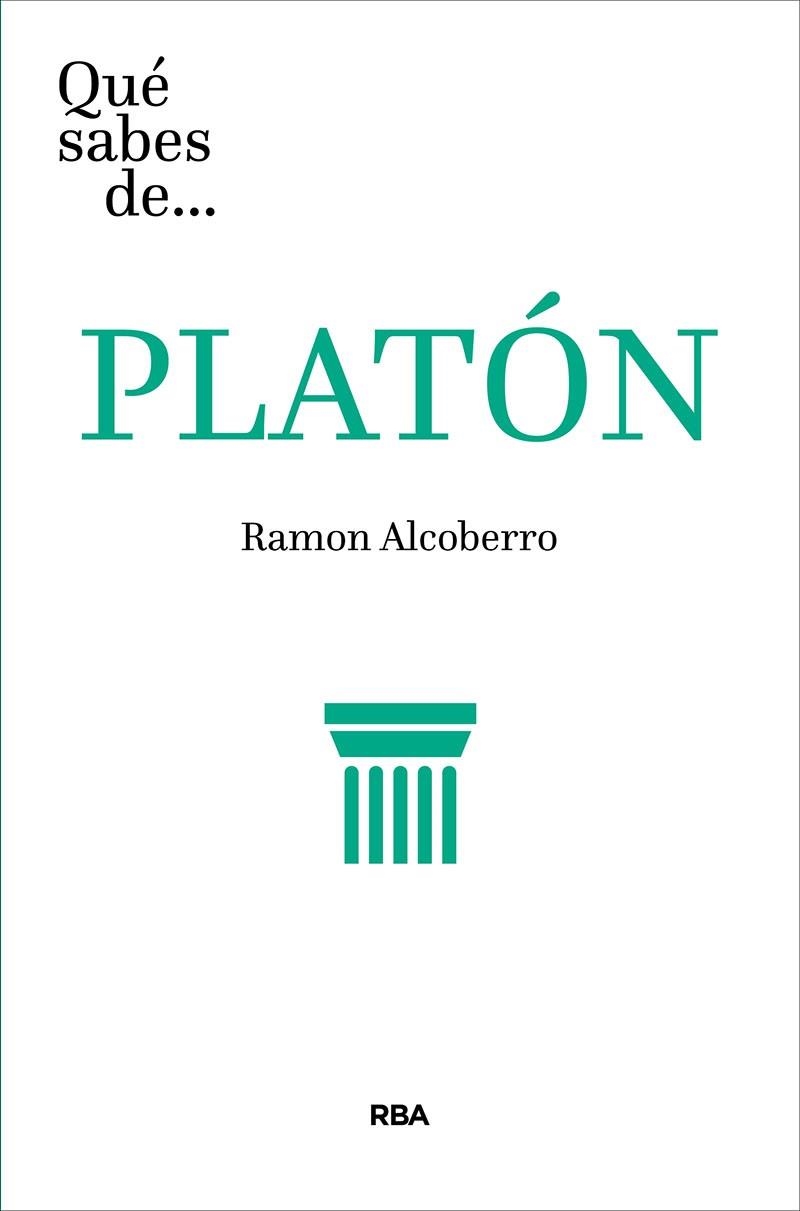 QUÉ SABES DE PLATÓN | 9788491875451 | ALCOBERRO PERICAY, RAMÓN