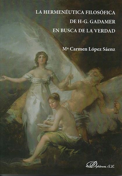 LA HERMENÉUTICA FILOSÓFICA DE H-G. GADAMER EN BUSCA DE LA VERDAD | 9788491485186 | LÓPEZ SÁENZ, Mª CARMEN