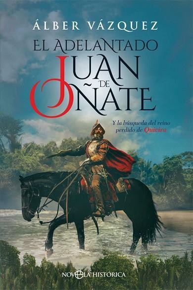 EL ADELANTADO JUAN DE OÑATE | 9788491644774 | VÁZQUEZ, ÁLBER