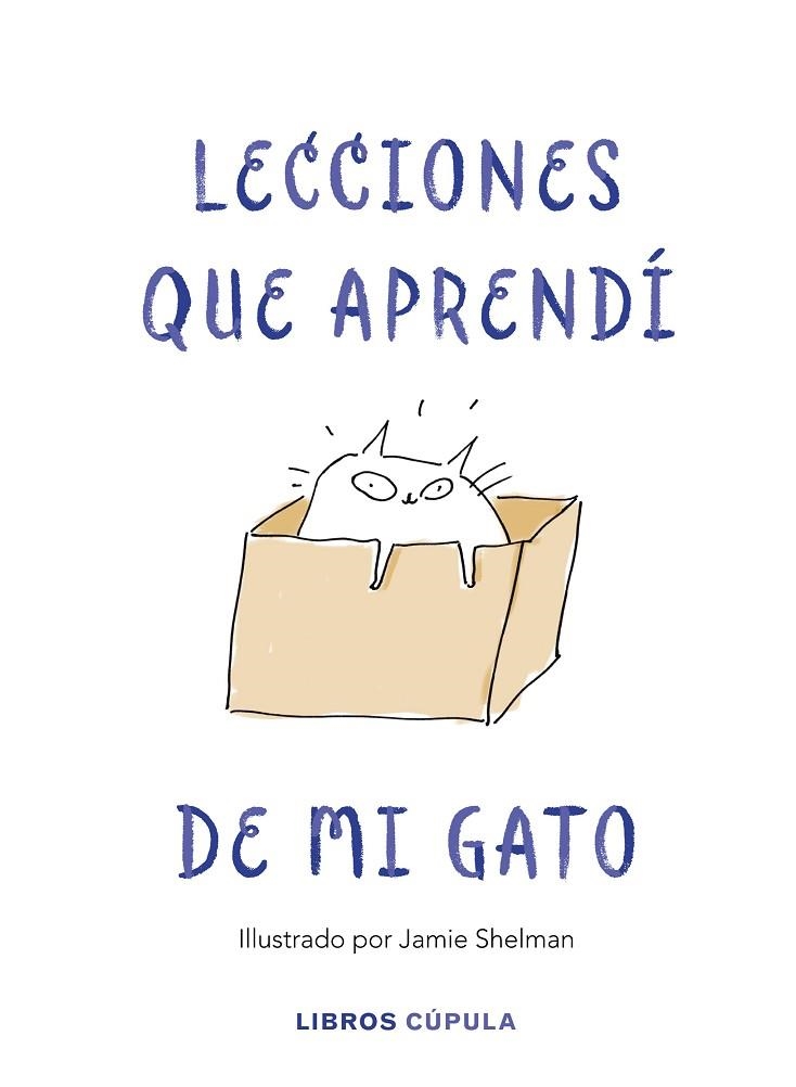 LECCIONES DE VIDA QUE APRENDÍ DE MI GATO | 9788448025359 | SHELMAN, JAMIE