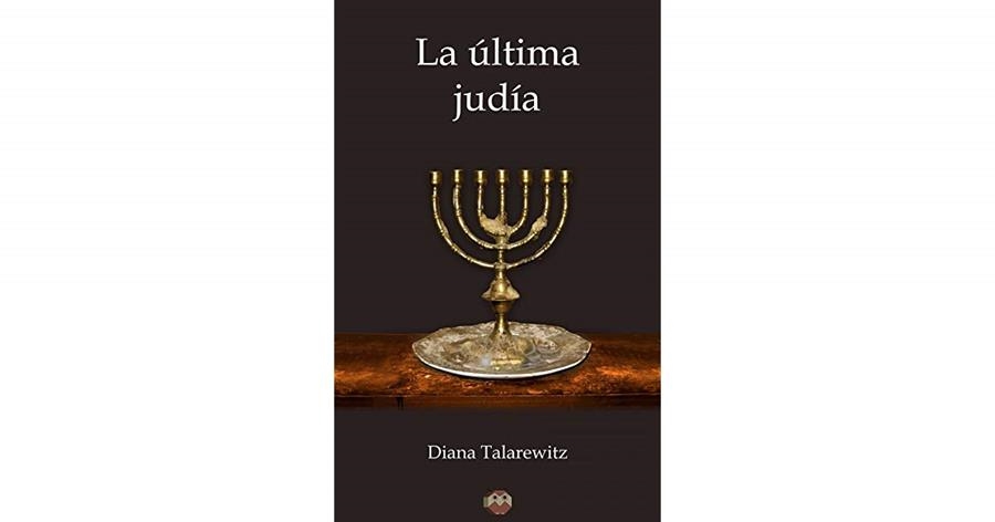 LA ÚLTIMA JUDÍA | 9788494417993 | TALAREWITZ, DIANA