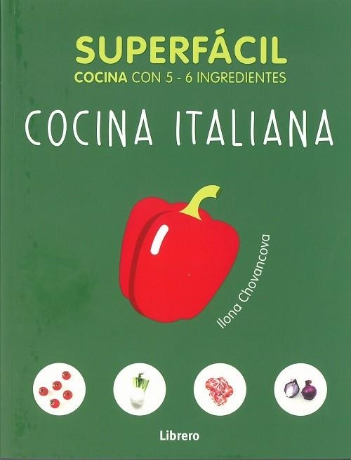 SUPERFÁCIL COCINA ITALIANA | 9789463592208 | ILONA CHOVANCOVA