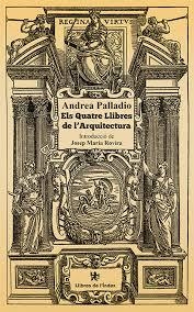 ELS QUATRE LLIBRES DE L'ARQUITECTURA | 9788494941214 | PALLADIO, ANDREA