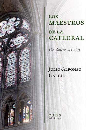 LOS MAESTROS DE LA CATEDRAL | 9788417315412 | GARCÍA MELÓN, JULIO-ALFONSO