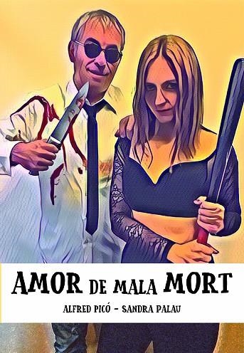 AMOR DE MALA MORT | 9788494805530 | PICÓ SENTELLES, ALFRED/PALAU DOMENECH, SANDRA