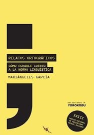 RELATOS ORTOGRÁFICOS | 9788494831041 | GARCÍA SÁNCHEZ, MARIÁNGELES