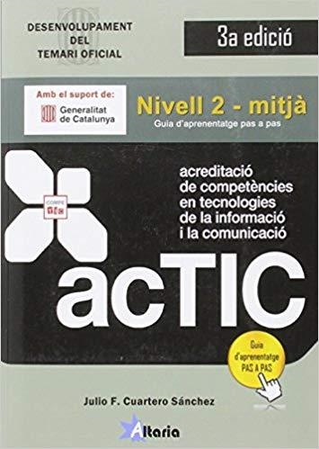 CERTIFICACIONS ACTIC NIVELL 2 - MITJÀ | 9788494477638 | CUARTERO SÁNCHEZ, JULIO F.