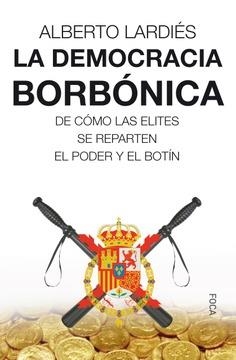 LA DEMOCRACIA BORBÓNICA | 9788416842360 | LARDIÉS GALARRETA, ALBERTO